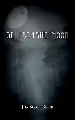 E-Book (epub) Gethsemane Moon von Jon Scott Birch