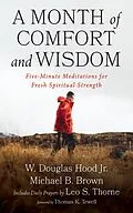 E-Book (epub) A Month of Comfort and Wisdom von W. Douglas Jr. Hood, Michael B. Brown, Leo S. Thorne