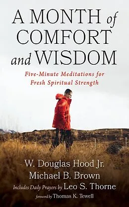 E-Book (epub) A Month of Comfort and Wisdom von W. Douglas Jr. Hood, Michael B. Brown, Leo S. Thorne