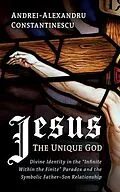 E-Book (epub) Jesus: The Unique God von Andrei-Alexandru Constantinescu