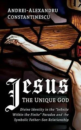 E-Book (epub) Jesus: The Unique God von Andrei-Alexandru Constantinescu