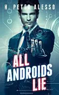 E-Book (epub) All Androids Lie von H. Peter Alesso