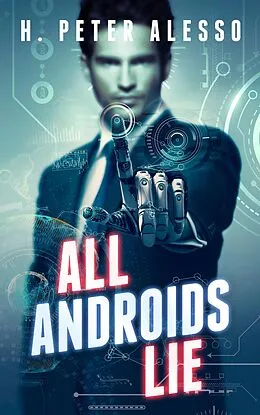 E-Book (epub) All Androids Lie von H. Peter Alesso