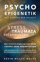 Kartonierter Einband Psycho Epigenetik-Das Wunder der Neuzeit von Kevin Maeck Meyer