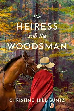 E-Book (epub) The Heiress and the Woodsman von Christine Hill Suntz