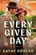 Fester Einband Every Given Day von Cathy Gohlke