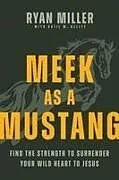 Kartonierter Einband Meek as a Mustang von Ryan Miller