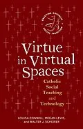 E-Book (epub) Virtue in Virtual Spaces von Louisa Conwill, Megan Levis Scheirer, Walter J. Scheirer