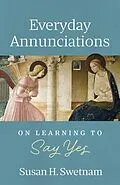 E-Book (epub) Everyday Annunciations von Susan H. Swetnam