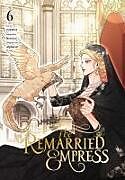Kartonierter Einband The Remarried Empress, Vol. 6 von Alphatart
