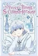 Kartonierter Einband The Perks of Being an S-Class Heroine, Vol. 2 von 