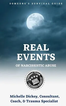 E-Book (epub) Real Events of Narcissistic Abuse: Someone's Survival Guide von Michelle Dickey