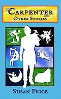 E-Book (epub) The Carpenter and Other Stories (Folk and Fairy Tales, #4) von Susan Price