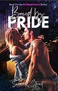 E-Book (epub) Bound by Pride (Portland Lovers, #3) von Sara R Stewart