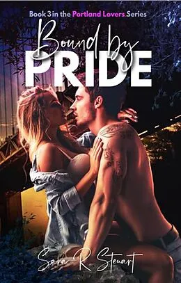 E-Book (epub) Bound by Pride (Portland Lovers, #3) von Sara R Stewart