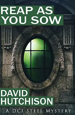 E-Book (epub) Reap As You Sow (DCI Steel Mysteries, #2) von David Hutchison