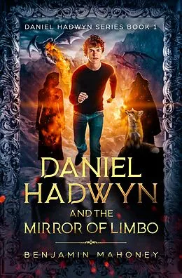 E-Book (epub) Daniel Hadwyn And The Mirror of Limbo von Benjamin Mahoney