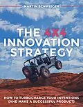 E-Book (epub) The 4x4 Innovation Strategy (Version 1.1) von Martin Schweiger