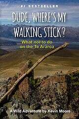E-Book (epub) Dude, Where's My Walking Stick? von Kevin Moore