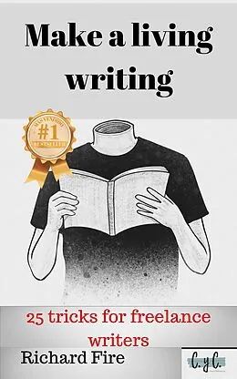 E-Book (epub) Make a Living Writing: 25 Tricks for Freelance Writers von Richard Fire