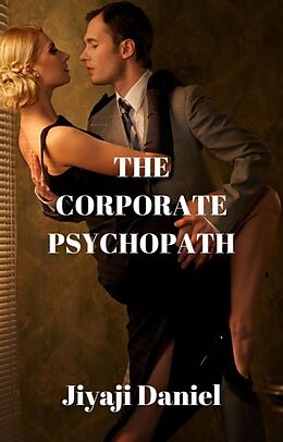 eBook (epub) The Corporate Psychopath de Jiyaji Daniel