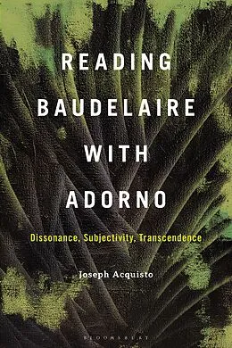 E-Book (epub) Reading Baudelaire with Adorno von Joseph Acquisto