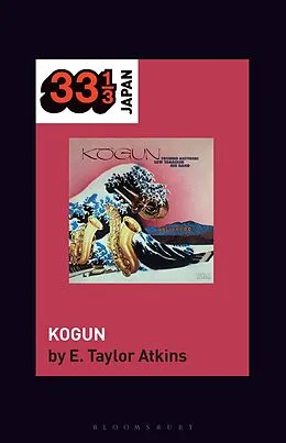 E-Book (epub) Toshiko Akiyoshi-Lew Tabackin Big Band's Kogun von E. Taylor Atkins