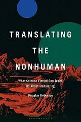 Kartonierter Einband Translating the Nonhuman von Douglas Robinson
