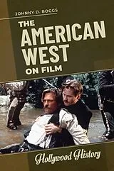 Kartonierter Einband The American West on Film von Johnny D. Boggs
