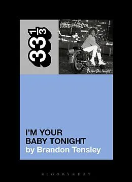 E-Book (epub) Whitney Houston's I'm Your Baby Tonight von Brandon Tensley