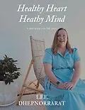 E-Book (epub) Healthy Heart Healthy Mind von Lee Dhepnorrarat