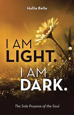 ePUB I am Light. I am Dark. von Hollie Belle