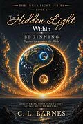 E-Book (epub) The Hidden Light Within Beginning von C. L. Barnes