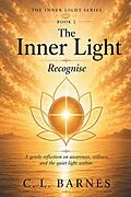 E-Book (epub) The Inner Light Recognise von C. L. Barnes