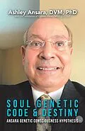 E-Book (epub) Soul Genetic Code & Destiny von Ashley Ansara DVM
