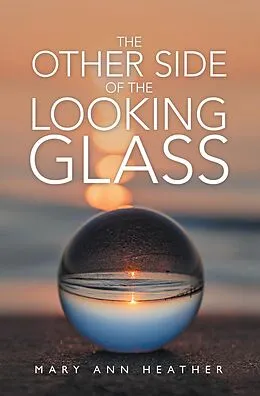 E-Book (epub) The Other Side of the Looking Glass von Mary Ann Heather
