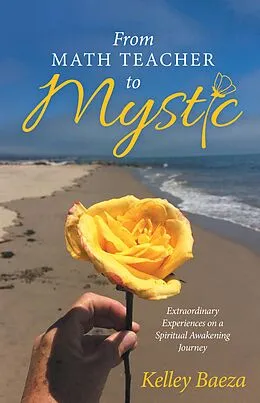 E-Book (epub) From Math Teacher to Mystic von Kelley Baeza