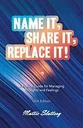 E-Book (epub) Name It, Share It, Replace It! von Mattie Slattery