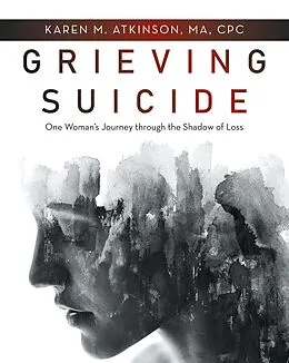 E-Book (epub) Grieving Suicide von Karen M. Atkinson Ma Cpc