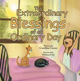 E-Book (epub) The Extraordinary Blessings of an Ordinary Day von Caroline Lucas