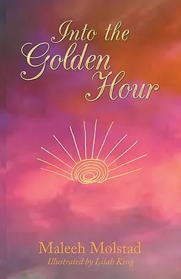 E-Book (epub) Into the Golden Hour von Maleeh Molstad