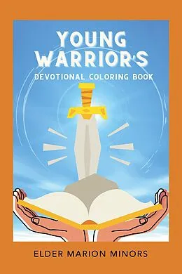E-Book (epub) Young Warrior's Devotional Coloring Book von Elder Marion Minors