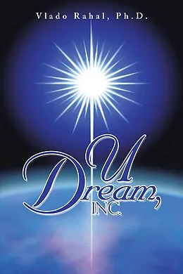 E-Book (epub) U Dream, Inc. von Vlado Rahal Ph. D.
