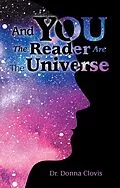 E-Book (epub) And You the Reader Are the Universe von Donna Clovis