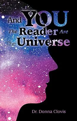 E-Book (epub) And You the Reader Are the Universe von Donna Clovis