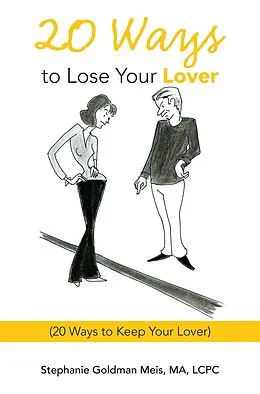 E-Book (epub) 20 Ways to Lose Your Lover von Stephanie Goldman Meis Ma Lcpc