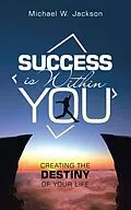 E-Book (epub) Success Is Within You von Michael W. Jackson