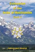 E-Book (epub) Emissaries of the Order of Melchizedek: Book II von Antera, Omaran