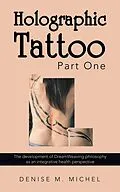 E-Book (epub) Holographic Tattoo Part One von Denise M. Michel
