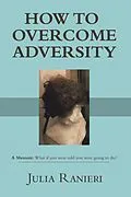 E-Book (epub) HOW TO OVERCOME ADVERSITY von Julia Ranieri